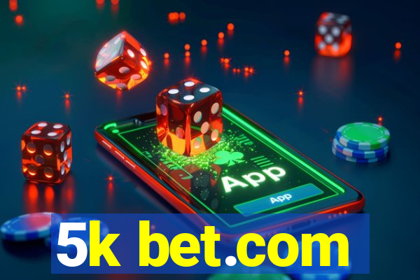 5k bet.com